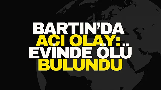 Evinde Ölü Bulundu