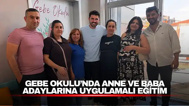 Gebe Okulu'nda Anne ve Baba Adaylarına Uygulamalı Eğitim