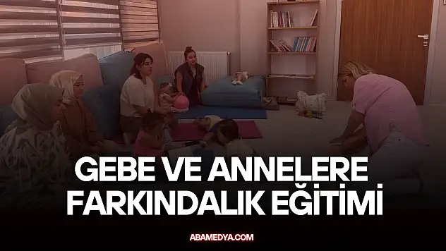Gebe ve Annelere Farkındalık Eğitimi