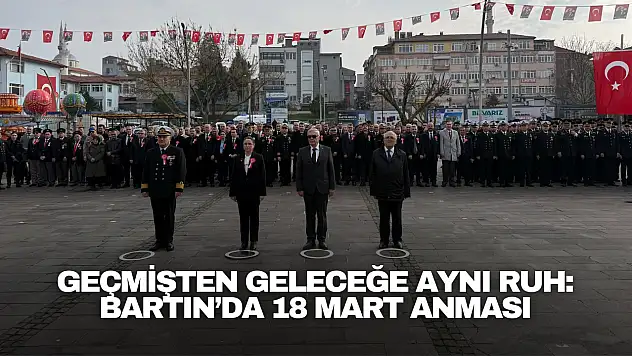 Geçmişten Geleceğe Aynı Ruh: Bartın'da 18 Mart Anması
