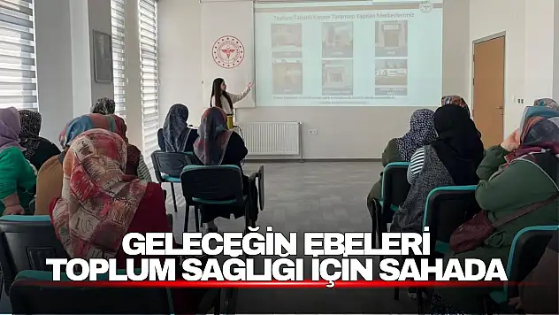 Geleceğin ebeleri toplum sağlığı için sahada