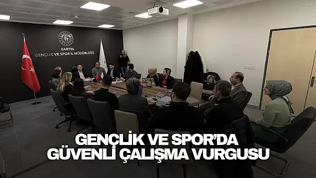 Gençlik ve Spor'da Güvenli Çalışma Vurgusu