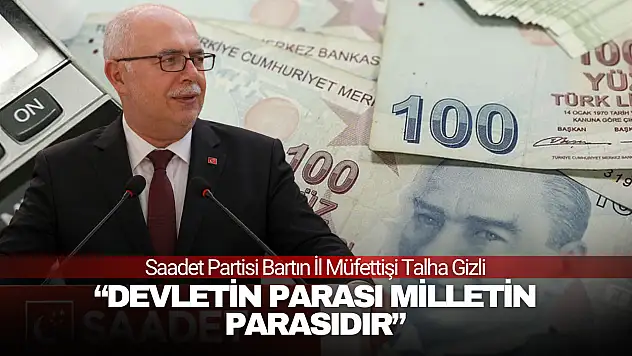 Gizli: 'Devletin Parası Milletin Parasıdır'