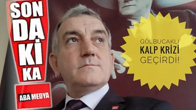 GÖLBUCAKLI KALP KRİZİ GEÇİRDİ!