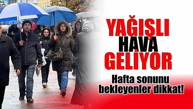 Hafta sonunu bekleyenler dikkat