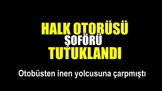 Zonguldak'ta halk otobüsü şoförü tutuklandı