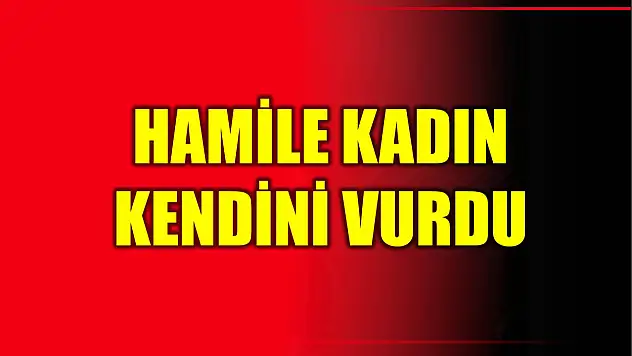 Hamile kadın kendini vurdu, kanındaki 8,5 aylık bebeği öldü
