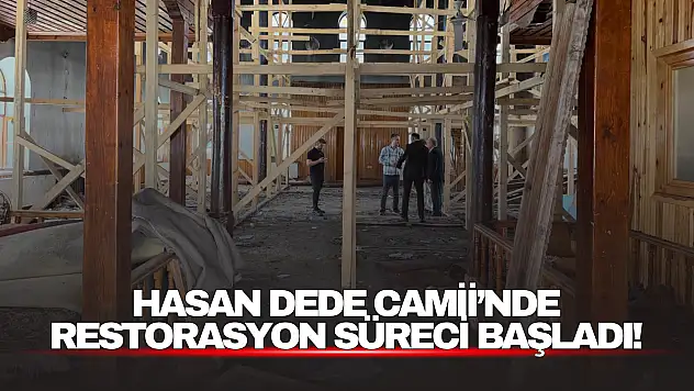 Hasan Dede Camii'nde Restorasyon Süreci Başlıyor