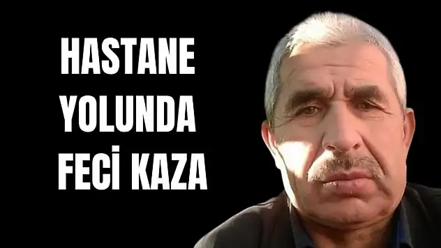 Hayatını kaybetti