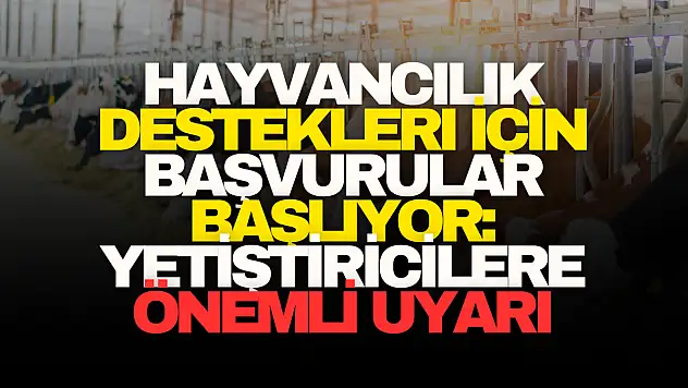 Hayvancılık Destekleri İçin Başvurular Başlıyor