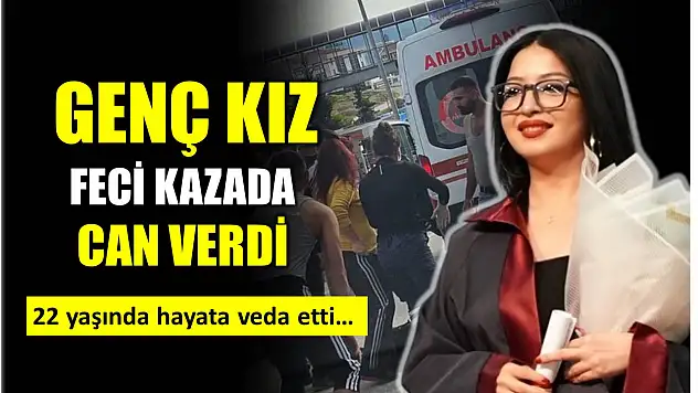 Henüz 22 yaşındaydı