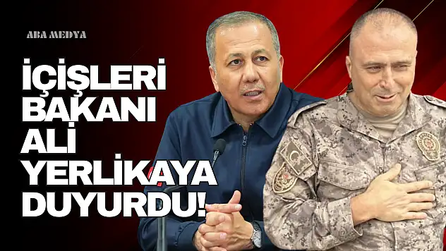 İçişleri Bakanı Ali Yerlikaya duyurdu!