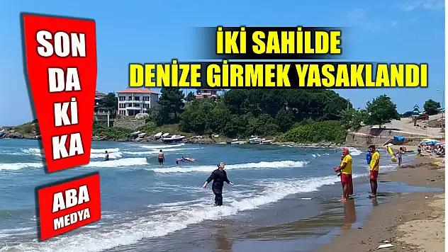 İki sahilde denize girmek yasaklandı