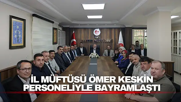İl Müftüsü Ömer Keskin Personeliyle Bayramlaştı