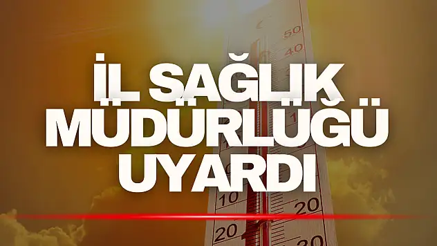 İl Sağlık Müdürlüğü Uyardı