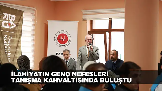 İlahiyatın Genç Nefesleri Tanışma Kahvaltısında Buluştu
