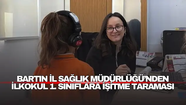 İlkokul 1. Sınıflara İşitme Taraması