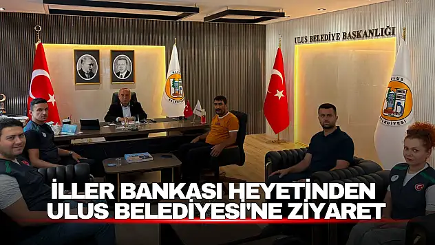 İller Bankası Heyetinden Ulus Belediyesi'ne Ziyaret