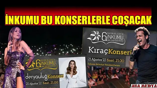 İnkumu bu konserlerle coşacak
