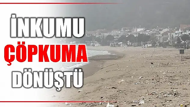 İnkumu çöp kuma dönüştü