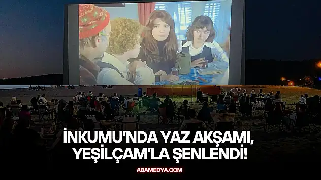 İnkumu'nda Yaz Akşamı, Yeşilçam'la Şenlendi!