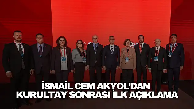İsmail Cem Akyol'dan Kurultay Sonrası İlk Açıklama