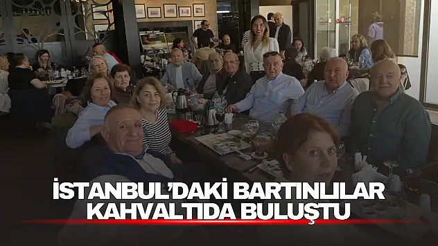 İstanbul'daki Bartınlılar Geleneksel Kahvaltıda Buluştu