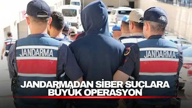 Jandarmadan Siber Suçlara Büyük Operasyon