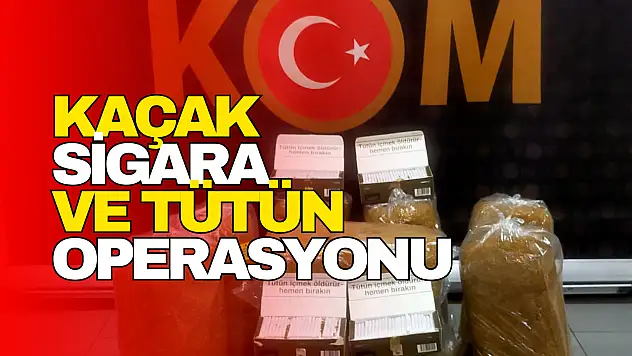 Kaçak Sigara ve Tütün Operasyonu