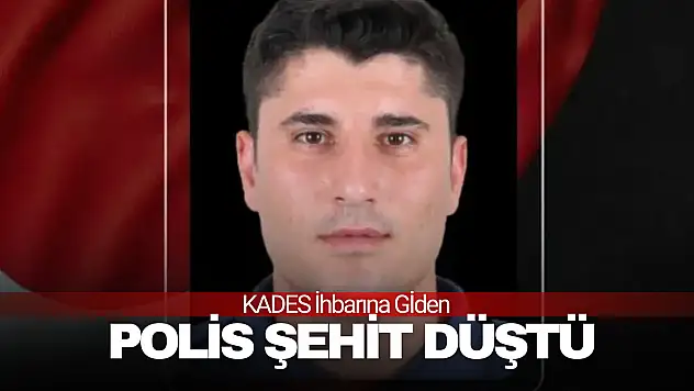 KADES İhbarına Gitti, Şehit Düştü