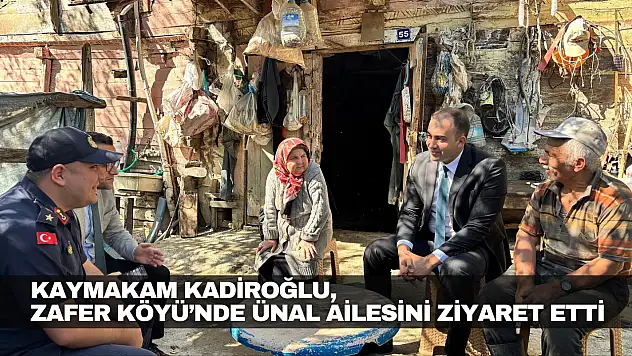 Kadiroğlu, Zafer Köyü'nde Ünal Ailesini Ziyaret Etti