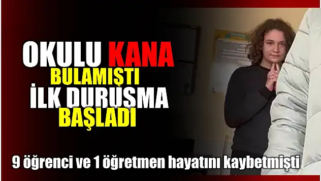 Kahramanmaraş'taki okul saldırısında ilk duruşma başladı