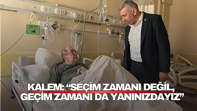 Kalem: 'Seçim Zamanı Değil, Geçim Zamanı da Yanınızdayız'