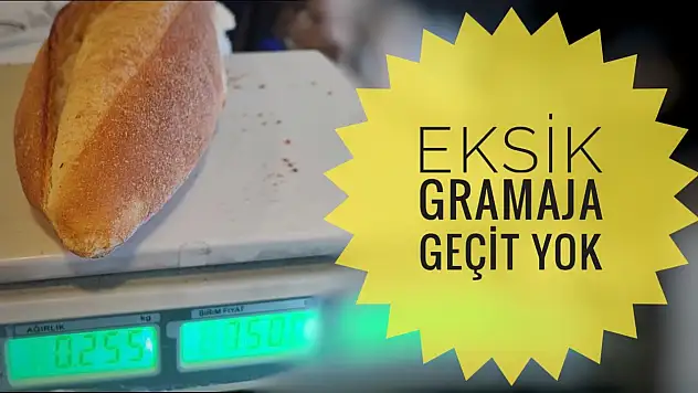 Kapsamlı denetimlerde gramajlarda kontrol edildi