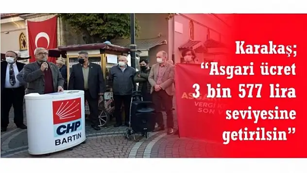 KARAKAŞ 'ASGARİ ÜCRETTEN ALINAN VERGİLER SON BULSUN'