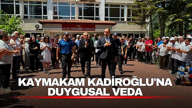 Kaymakam Kadiroğlu'na Duygusal Veda