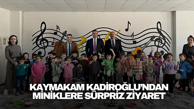 Kaymakam Kadiroğlu'ndan Miniklere Sürpriz Ziyaret