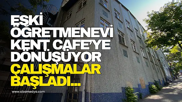Kent Kafe için çalışmalar başladı...