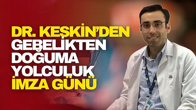Keskin'den 'Gebelikten Doğuma Yolculuk' İmza Günü
