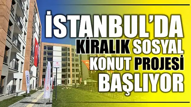 Kiralık sosyal konut projesi başlıyor