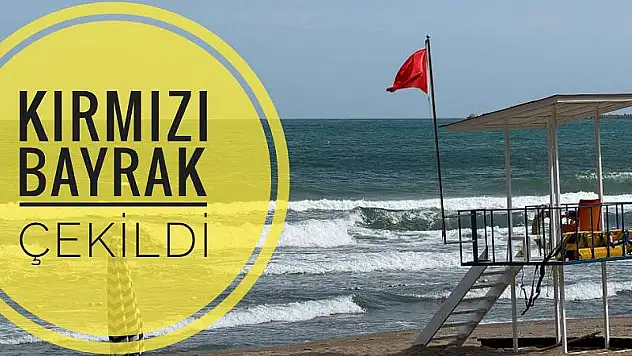 Kırmızı bayrak çekildi