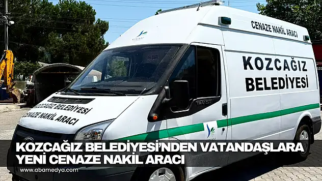 Kozcağız Belediyesi'nden Vatandaşlara Yeni Cenaze Nakil Aracı