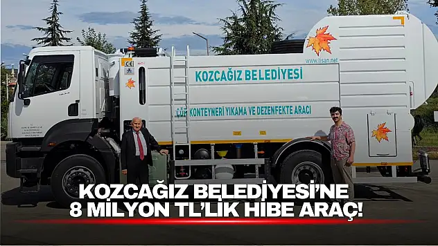 Kozcağız Belediyesi'ne 8 Milyon TL'lik Hibe Araç!