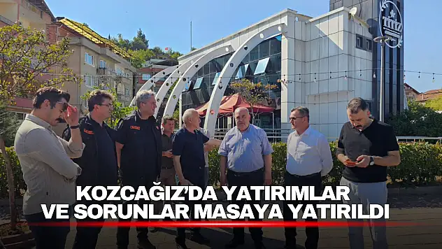 Kozcağız'da yatırımlar ve sorunlar masaya yatırıldı
