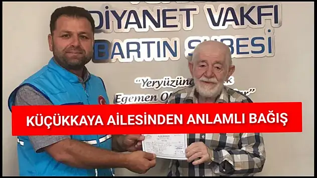 Küçükkaya Ailesinden anlamlı Bağış