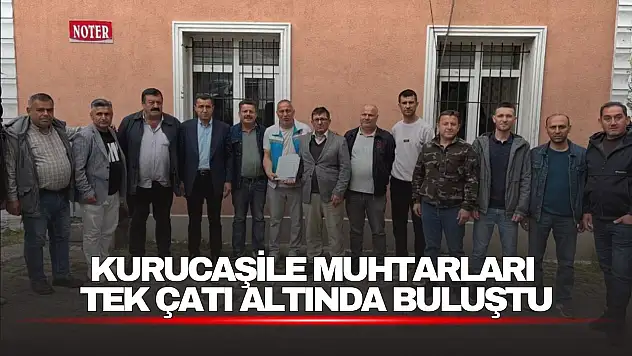 Kurucaşile Muhtarları Tek Çatı Altında Buluştu