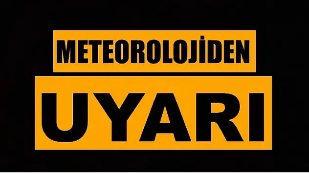 KUVVETLİ YAĞIŞLARA DİKKAT!