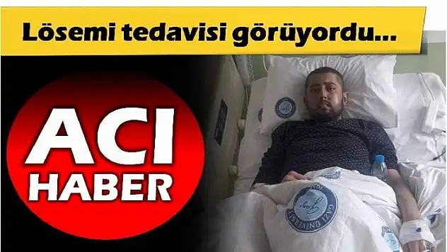 LÖSEMİ TEDAVİSİ GÖREN MERT HAYATINI KAYBETTİ