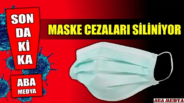 Maske cezaları silinecek