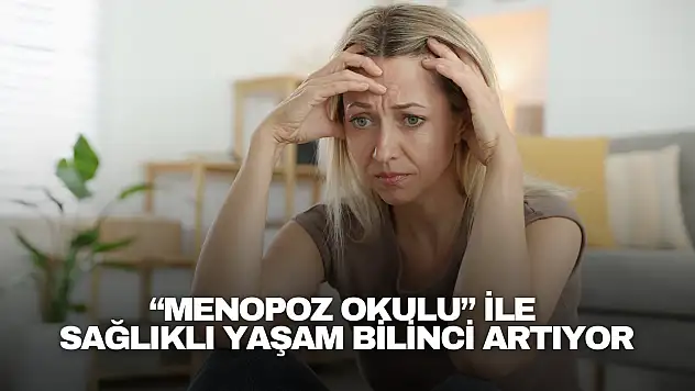 'Menopoz Okulu' ile Sağlıklı Yaşam Bilinci Artıyor